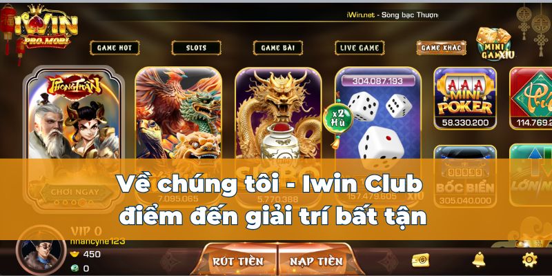 Về chúng tôi - Iwin Club điểm đến giải trí bất tận dành cho cược thủ