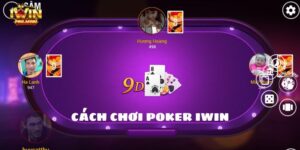 cách chơi poker Iwin