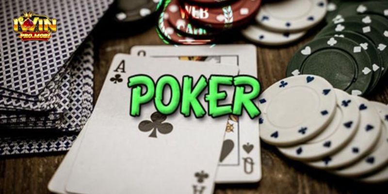 Chi tiết cách chơi Poker Iwin bạn cần biết